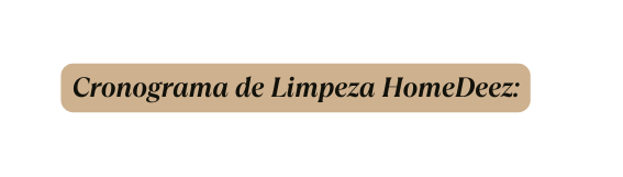 Cronograma de Limpeza HomeDeez