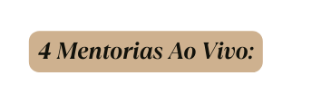 4 Mentorias Ao Vivo